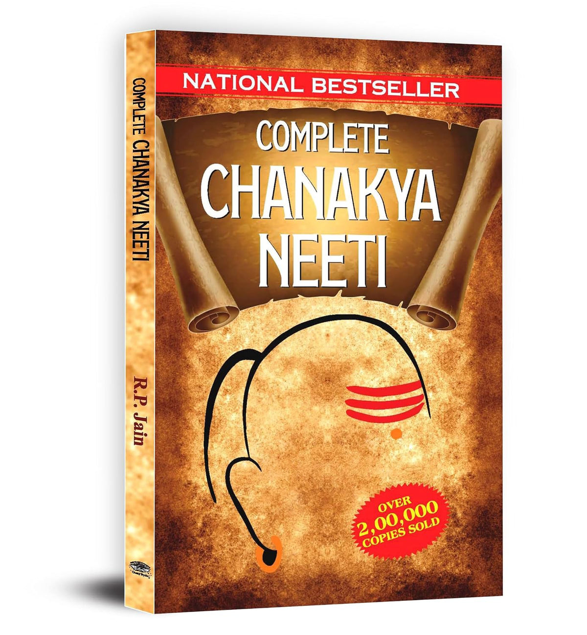 Complete Chanakya Neeti: Sutras of Chanakya (Chanakya Neeti—The Political Ethics of Chanakya) Base of Kautilya Arthashastra